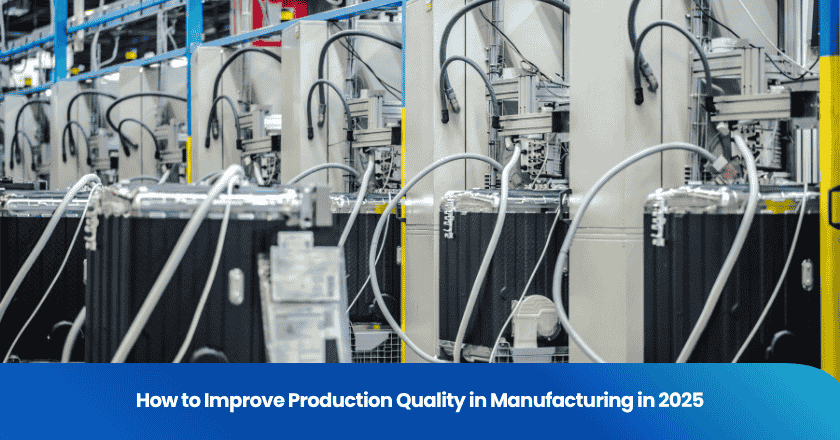 How to Improve Production Quality in Manufacturing in 2025